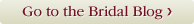 Go to the Bridal Blog