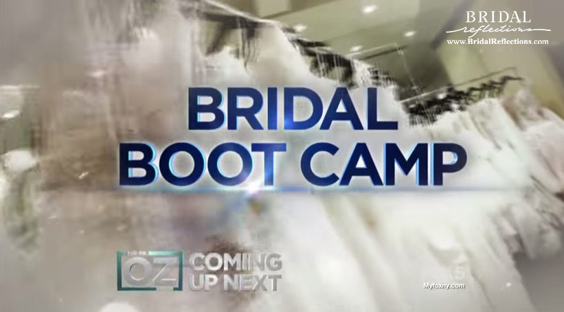 Dr Oz and Bridal Reflections Bridal Boot Camp